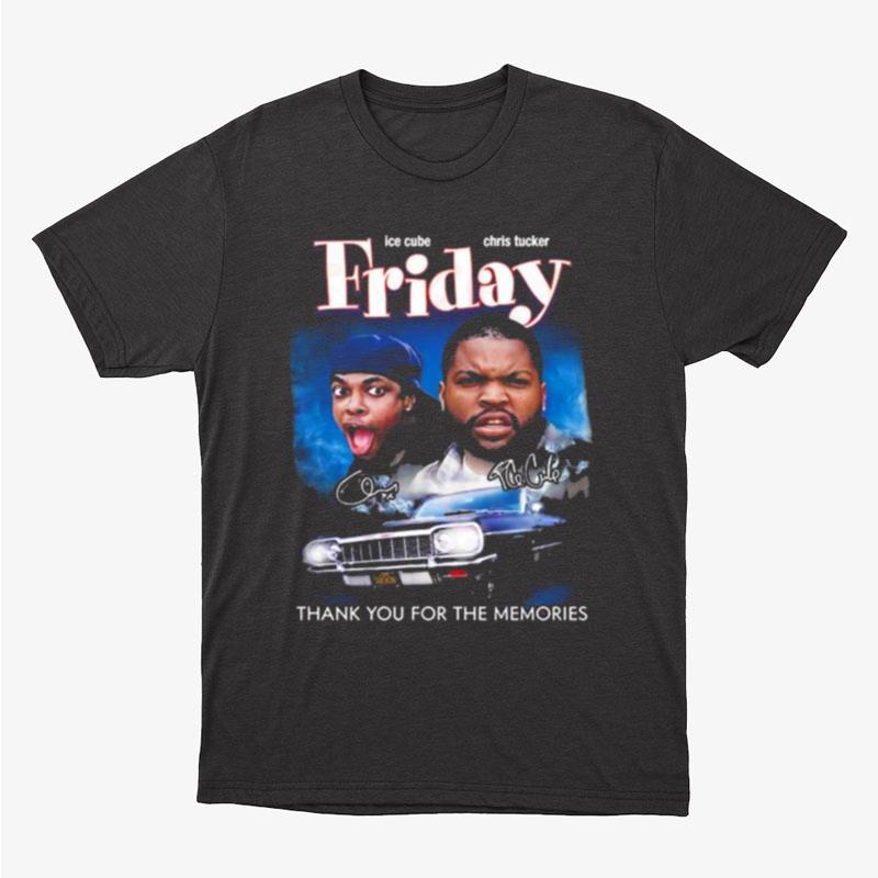 Ice Cube And Chris Tucker Friday Thank You For The Memories Signatures Unisex T-Shirt Hoodie Sweatshirt