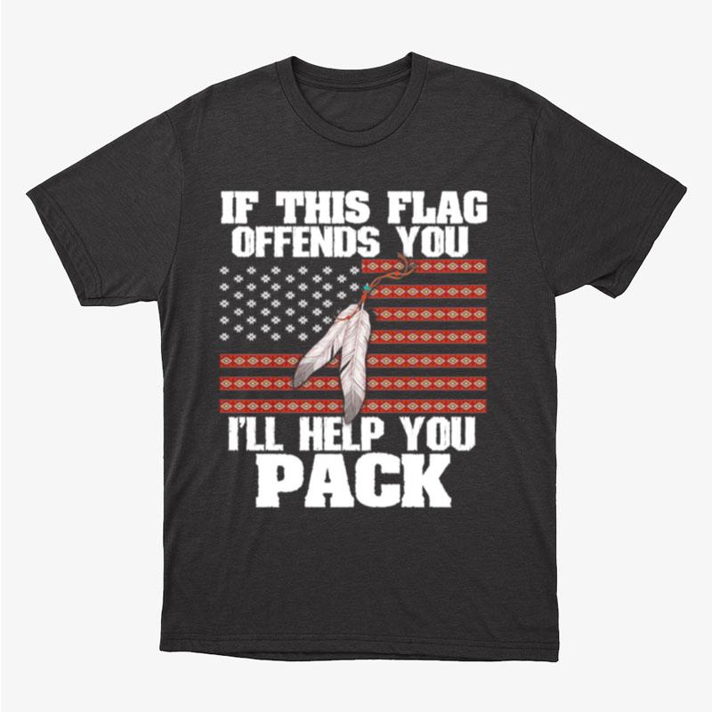 If This Flag Offends You I'll Help You Pack American Flag Unisex T-Shirt Hoodie Sweatshirt