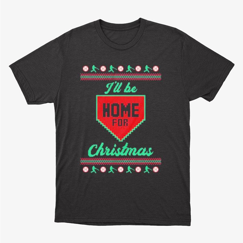 I'll Be Home For Christmas Ugly Christmas Unisex T-Shirt Hoodie Sweatshirt