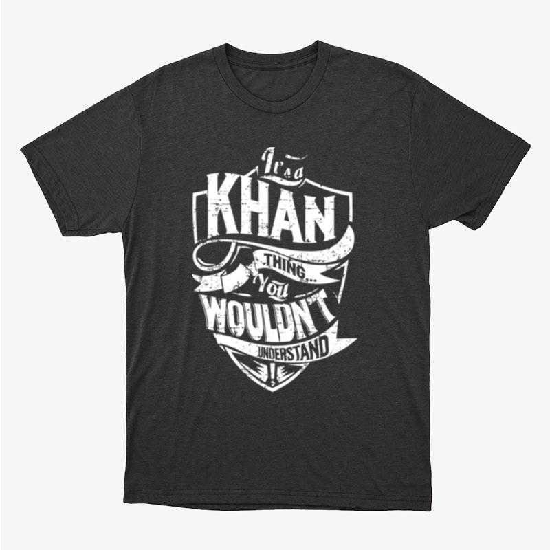 It's A Khan Thing You Wouln't Understand Chaka Khan Unisex T-Shirt Hoodie Sweatshirt