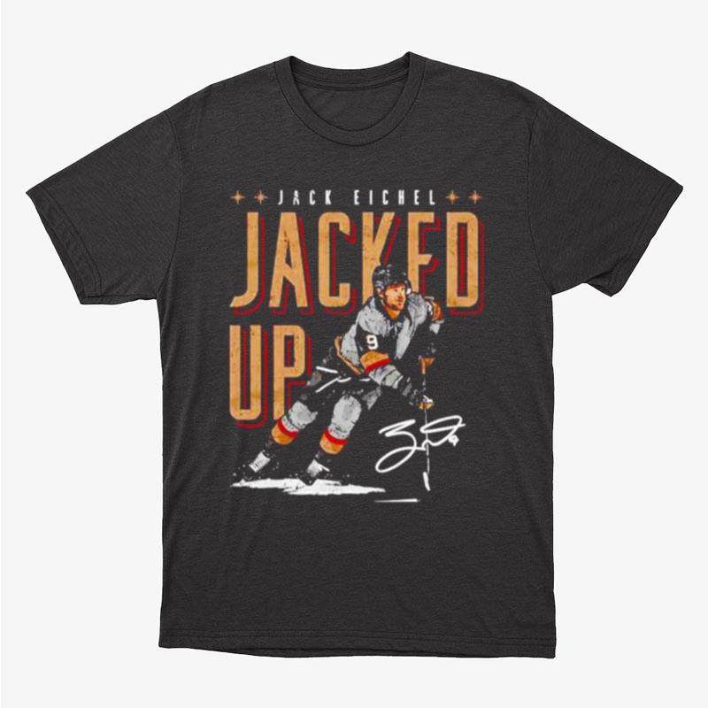 Jacked Up Jack Eichel Vegas Golden Knights Unisex T-Shirt Hoodie Sweatshirt
