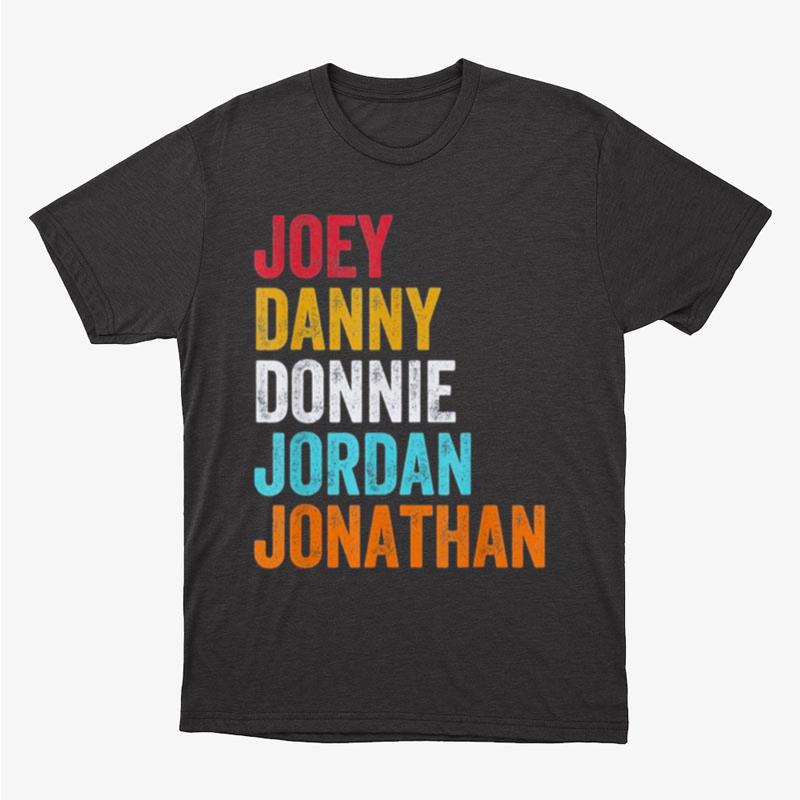 Joey Danny Donnie Jordan Jonathan Unisex T-Shirt Hoodie Sweatshirt