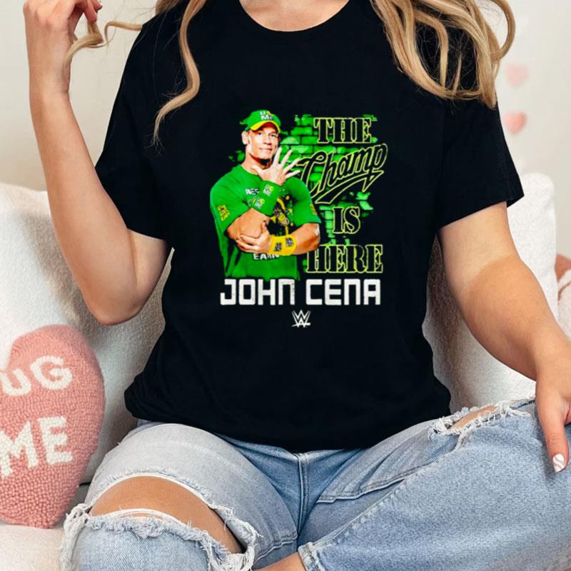 John Cena The Champ Is Here Wwe Unisex T-Shirt Hoodie Sweatshirt