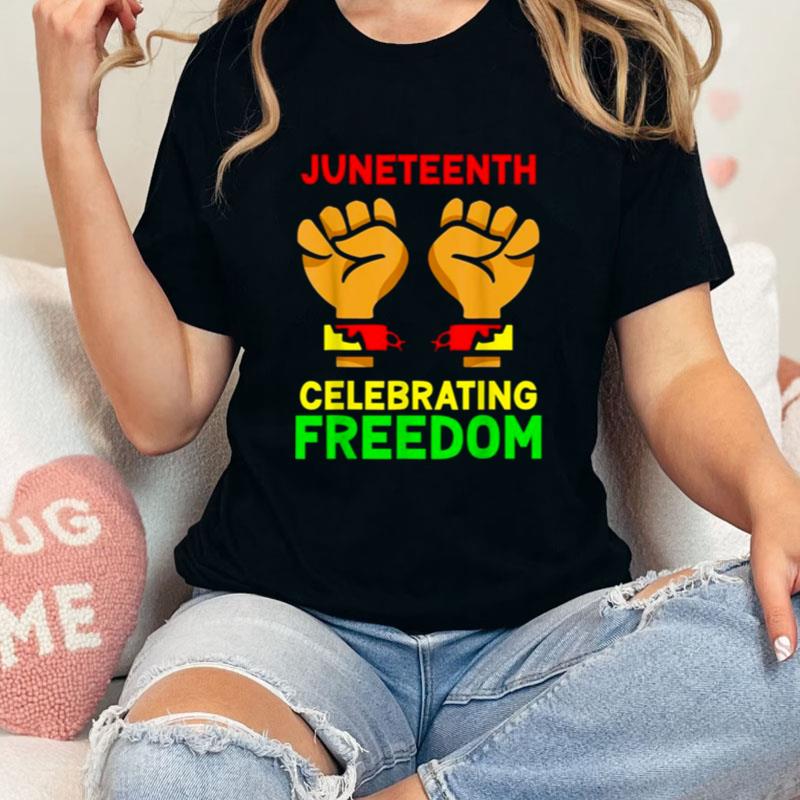 Juneteenth Celebrating Freedom 1865 Black Africa American Us Unisex T-Shirt Hoodie Sweatshirt