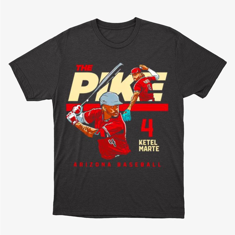 Ketel Marte The Pike Unisex T-Shirt Hoodie Sweatshirt