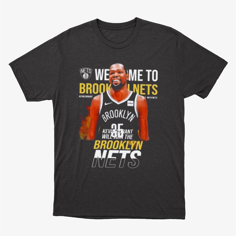 Kevin Durant Welcome To Brooklyn Nets Kevin Unisex T-Shirt Hoodie Sweatshirt