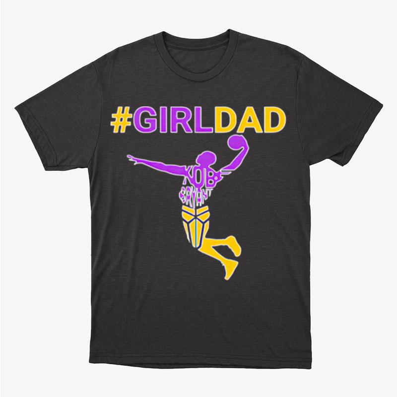 Kobe Bryant Girl Dad Unisex T-Shirt Hoodie Sweatshirt