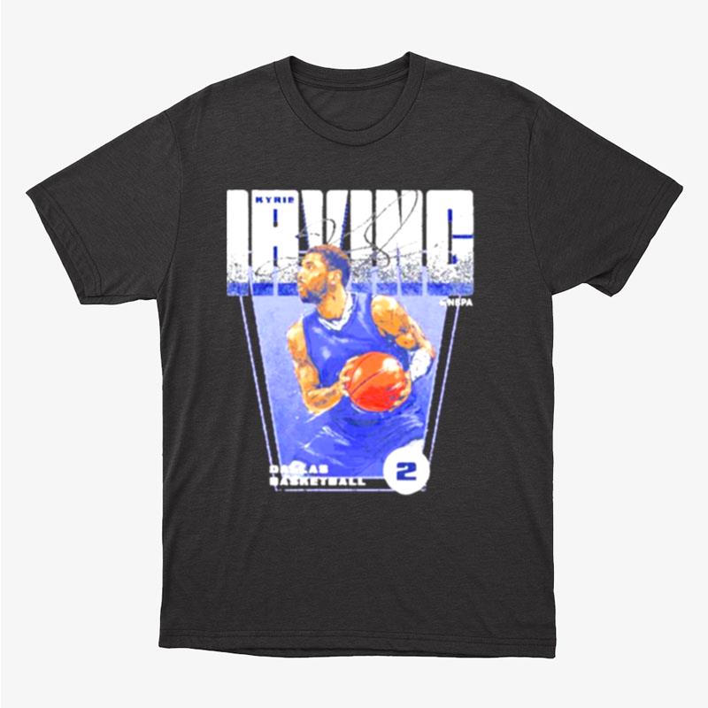 Kyrie Irving Dallas Premiere Basketball Unisex T-Shirt Hoodie Sweatshirt