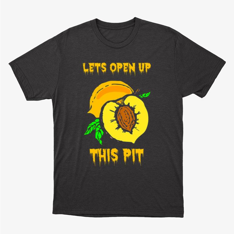 Lets Open Up This Peach Pi Unisex T-Shirt Hoodie Sweatshirt