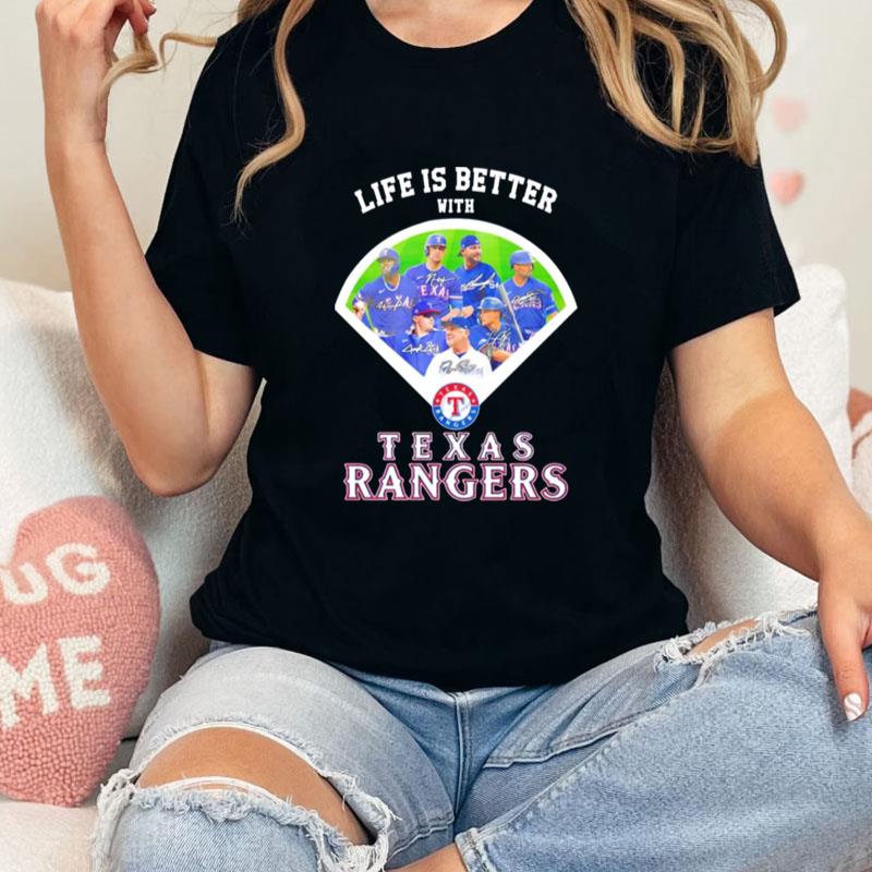 Life Is Better With Texas Rangers Signature Unisex T-Shirt Hoodie Sweatshirt