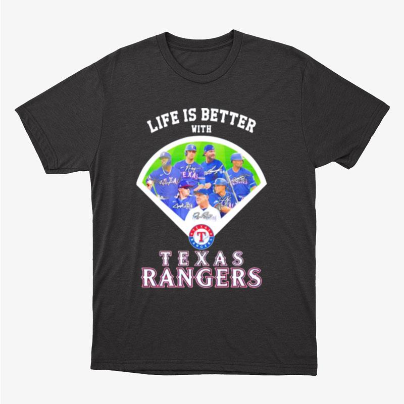 Life Is Better With Texas Rangers Signature Unisex T-Shirt Hoodie Sweatshirt