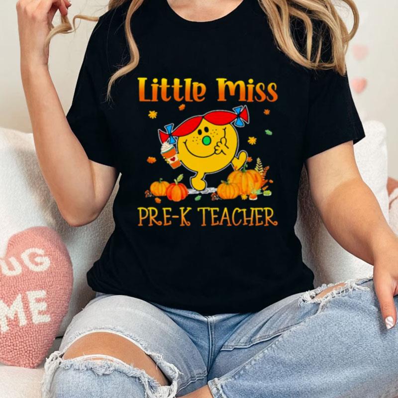 Little Miss Pre K Teacher Thanksgiving Unisex T-Shirt Hoodie Sweatshirt
