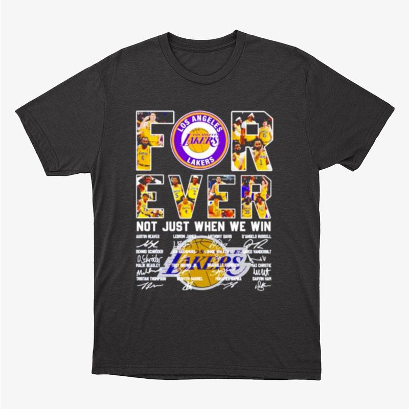 Los Angeles Lakers Forever Not Just When We Win Unisex T-Shirt Hoodie Sweatshirt