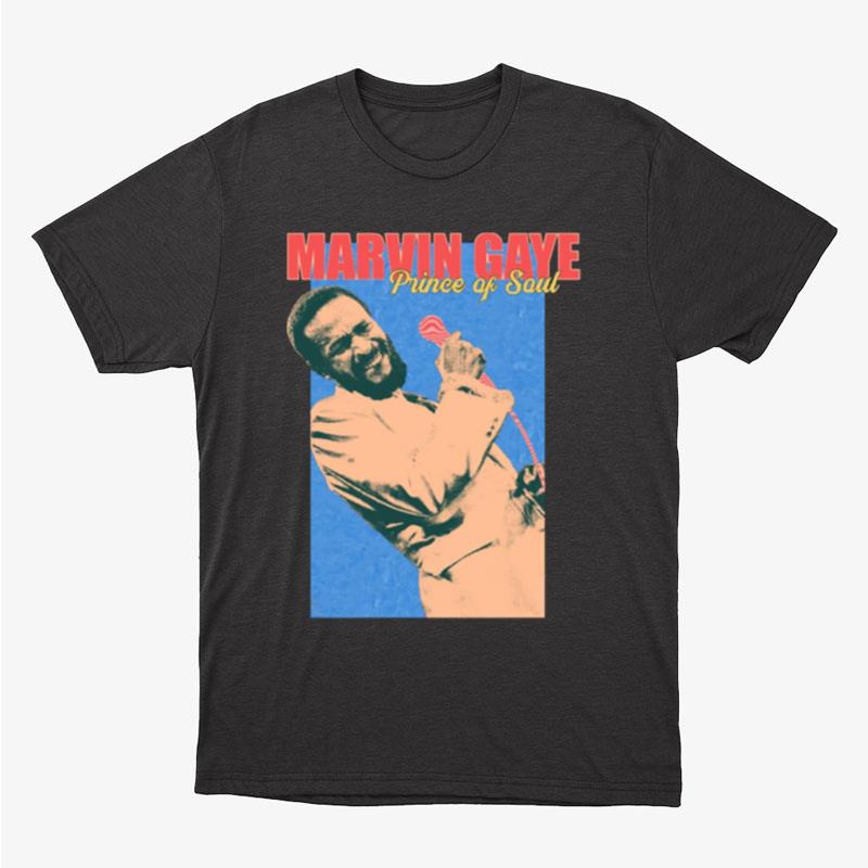 Marvin Gaye Prince Of Soul Unisex T-Shirt Hoodie Sweatshirt