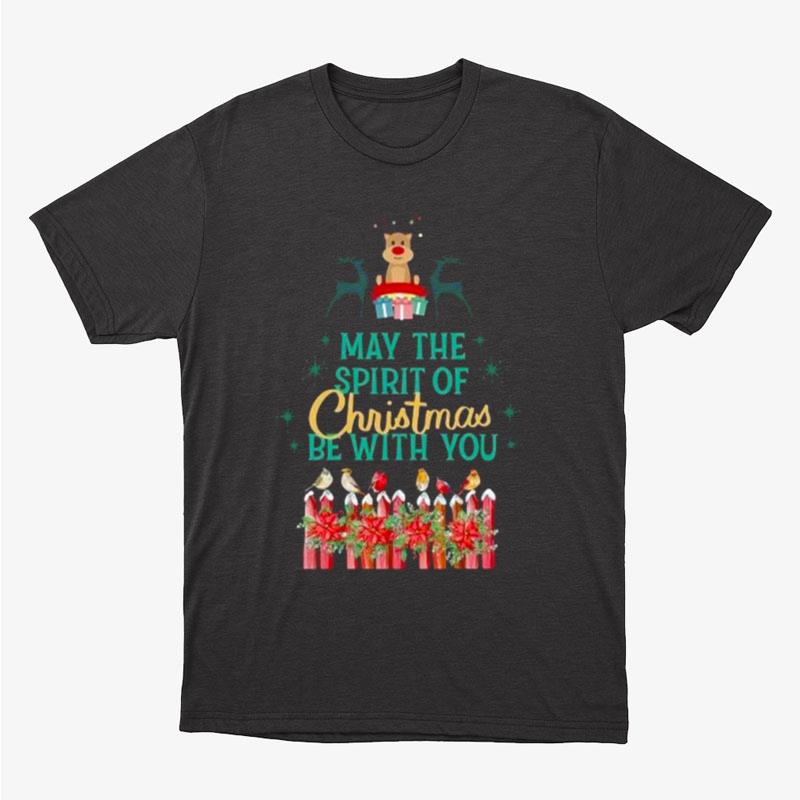 May The Spirit Of Christmas Be With You Unisex T-Shirt Hoodie Sweatshirt