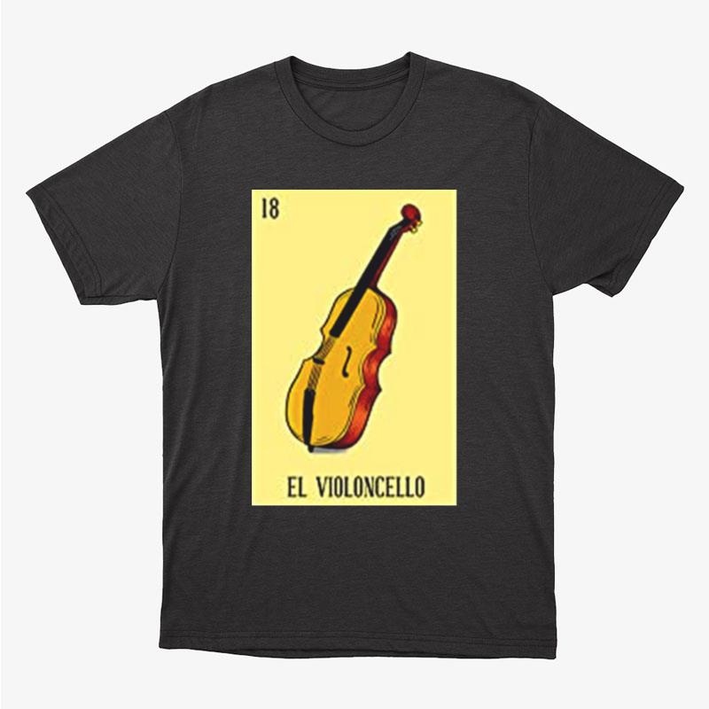 Mexican Lottery El Violoncello The Violin Game Of Mexico Unisex T-Shirt Hoodie Sweatshirt