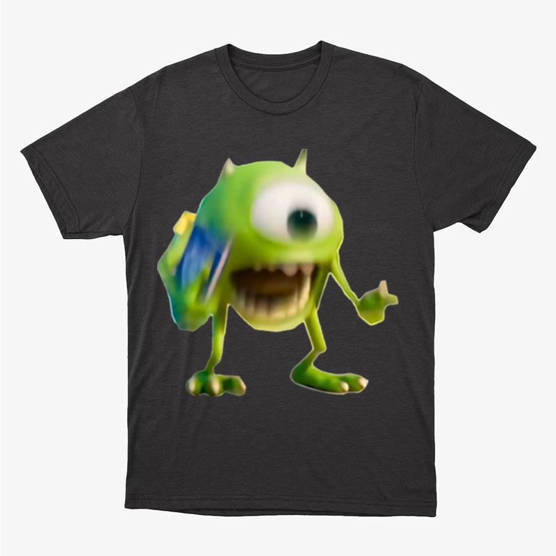 Mike Wazowski Meme Shrek Unisex T-Shirt Hoodie Sweatshirt