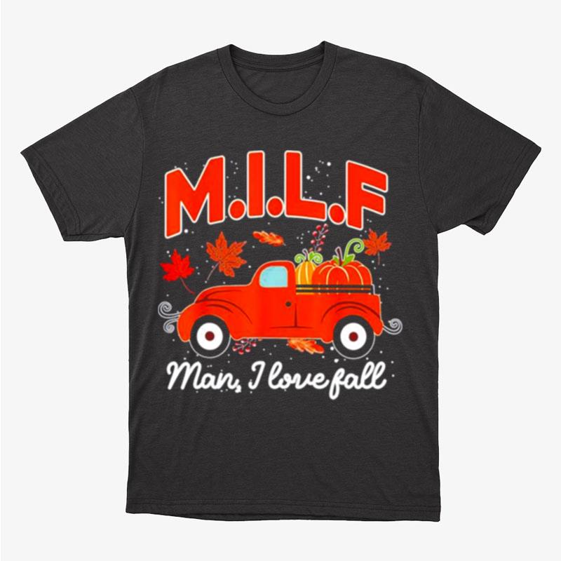 Milf Man I Love Fall Unisex T-Shirt Hoodie Sweatshirt