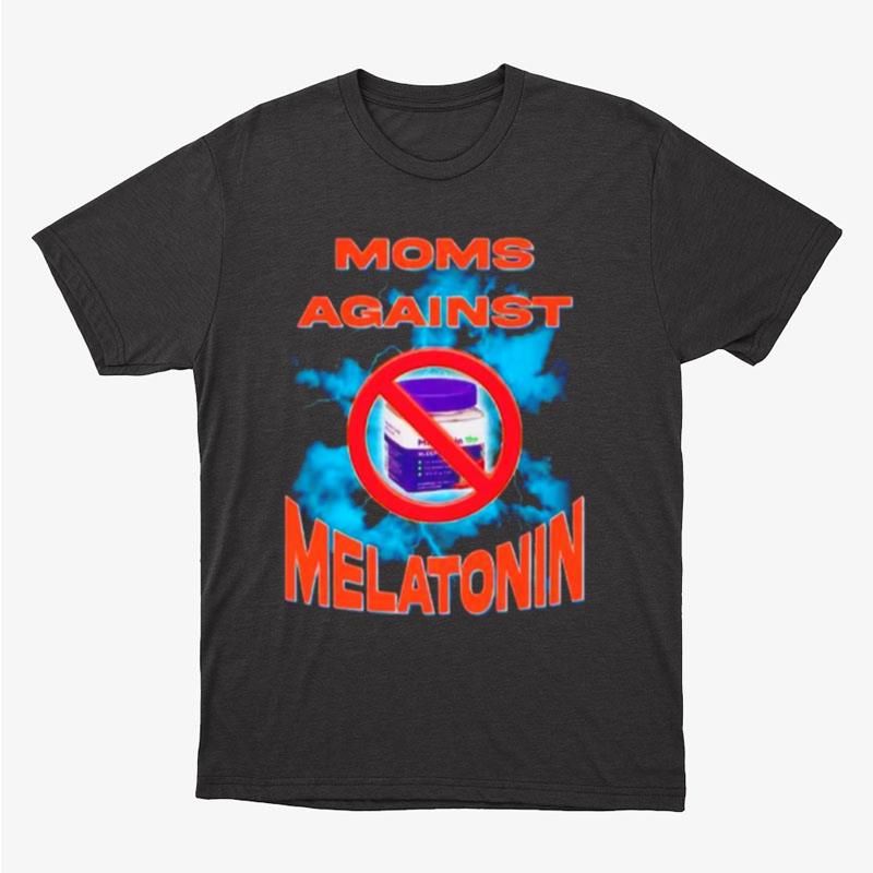 Moms Against Melatonin Unisex T-Shirt Hoodie Sweatshirt
