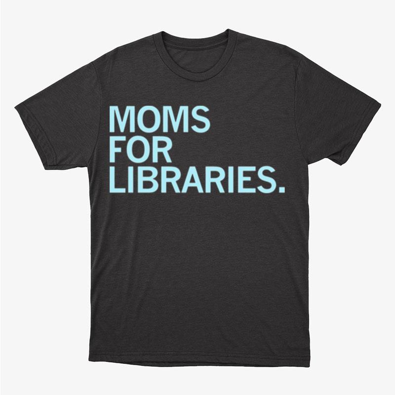 Moms For Libraries Unisex T-Shirt Hoodie Sweatshirt