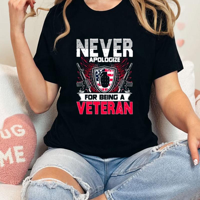 Never Apologize For Being A Veteran Unisex T-Shirt Hoodie Sweatshirt