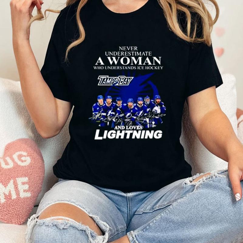 Never Underestimate A Woman Who Understands Ice Hockey Tampa Bay Signature And Loves Lightning Unisex T-Shirt Hoodie Sweatshirt