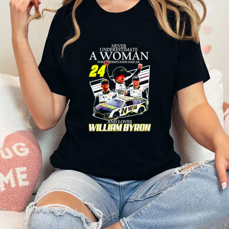 Never Underestimate A Woman Who Understands Nascar And Loves William Byron Signature Unisex T-Shirt Hoodie Sweatshirt
