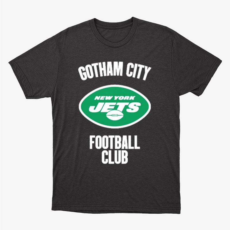 New York Jets Gotham City Football Club Unisex T-Shirt Hoodie Sweatshirt