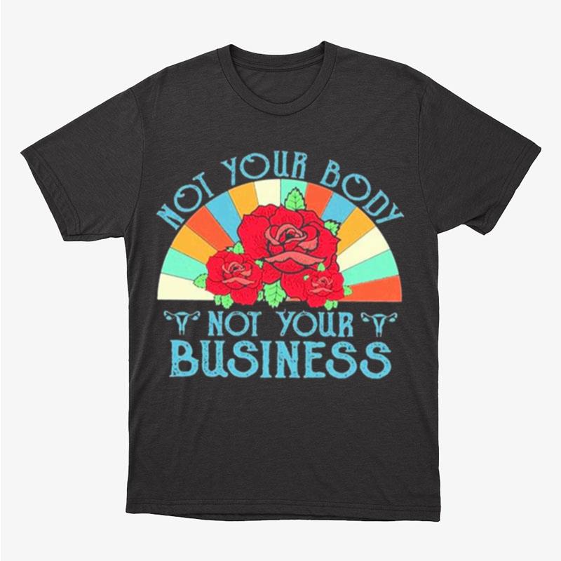 Not Your Body Not Your Business Retro Vintage Unisex T-Shirt Hoodie Sweatshirt