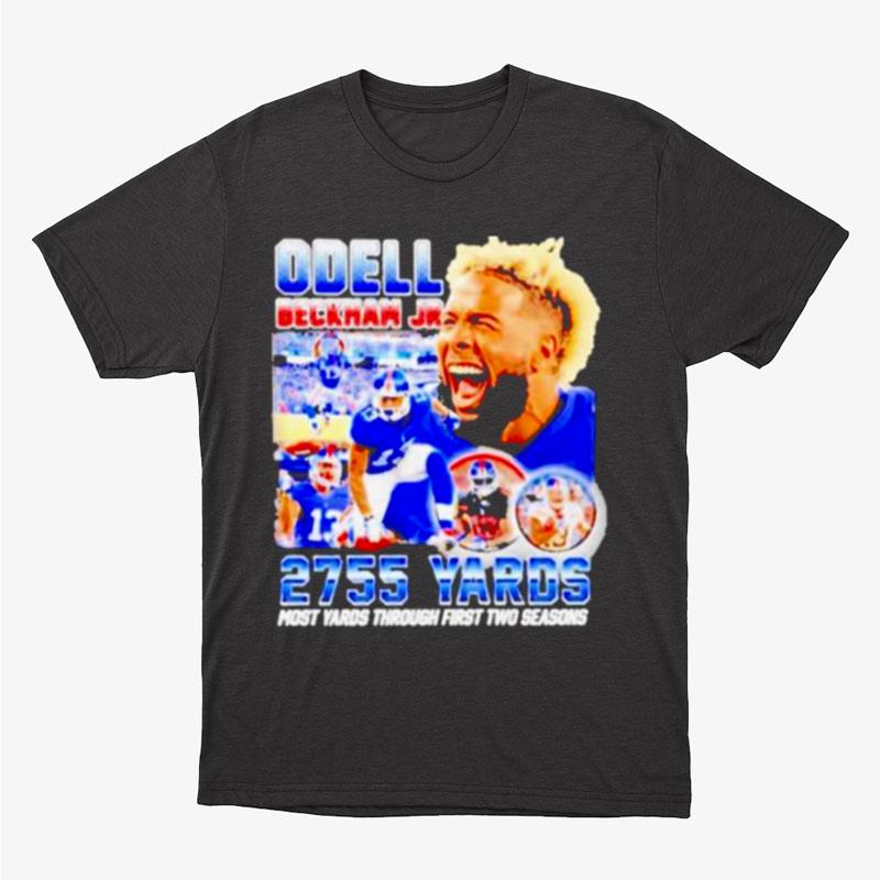 Odell Beckham Jr 2755 Yards Most Yards Through Unisex T-Shirt Hoodie Sweatshirt