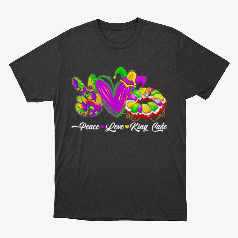 Peace Love King Cake Funny Unisex T-Shirt Hoodie Sweatshirt