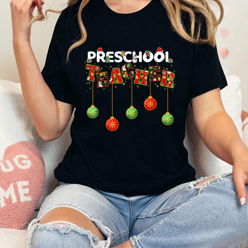 Preschool Teacher Christmas Vibes For Preschool Teacher Unisex T-Shirt Hoodie Sweatshirt