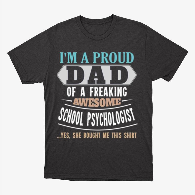 Proud Dad Of Awesome School Psychologist Daughter Father's Day Unisex T-Shirt Hoodie Sweatshirt