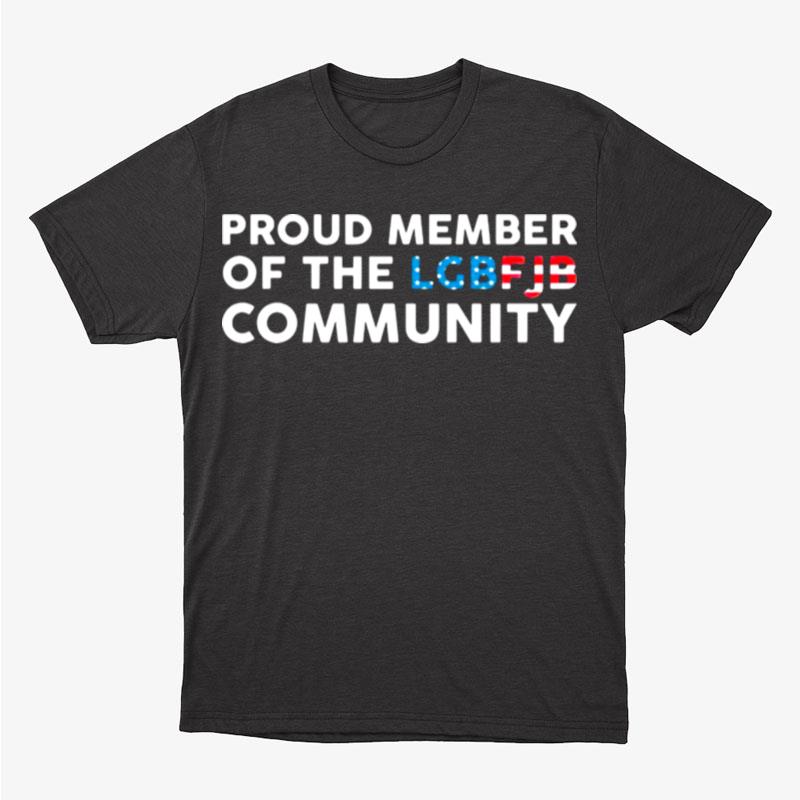 Proud Member Of The Lgbt Fjb Community Unisex T-Shirt Hoodie Sweatshirt