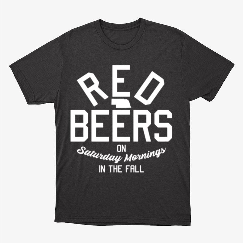 Red Beers On Saturday Mornings In The Fall Unisex T-Shirt Hoodie Sweatshirt