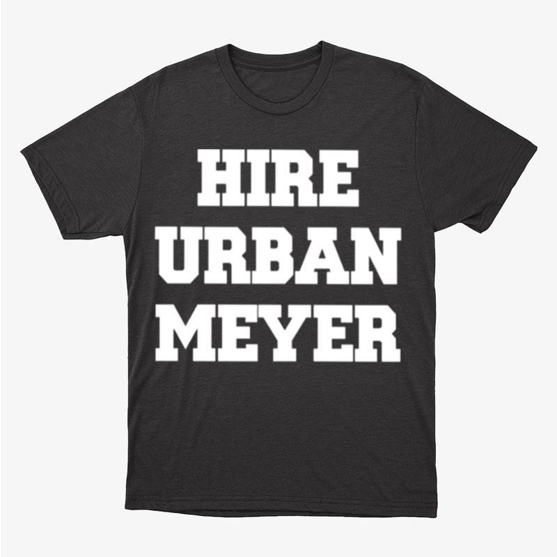 Red Hire Urban Meyer Unisex T-Shirt Hoodie Sweatshirt
