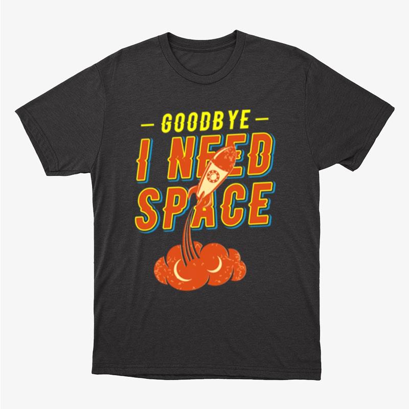 Rocket Scientist Funny Goodby Outerspace Astronau Unisex T-Shirt Hoodie Sweatshirt