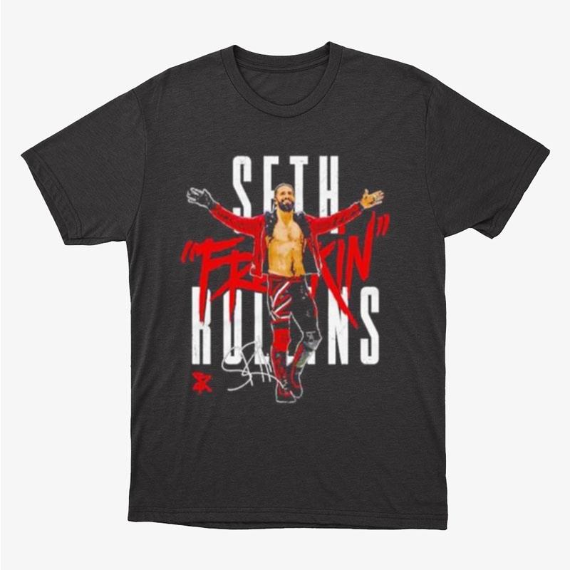 Seth Freaking Rollins Entrance Wrestling Unisex T-Shirt Hoodie Sweatshirt