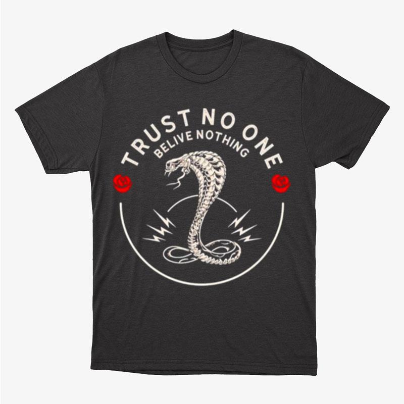 Snake Trust No One Believe Nothing Unisex T-Shirt Hoodie Sweatshirt