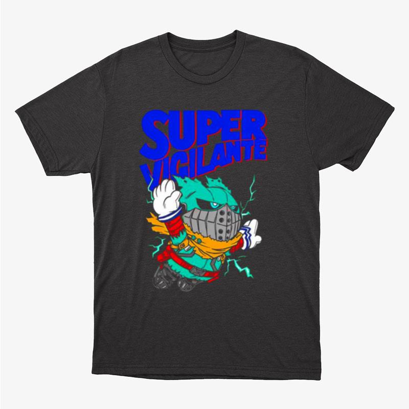 Super Vigilante Unisex T-Shirt Hoodie Sweatshirt