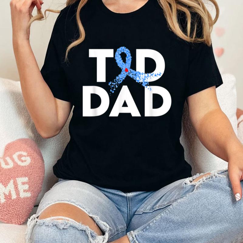 T1D Dad Type 1 Diabetes Awareness Insulin Family Support Unisex T-Shirt Hoodie Sweatshirt