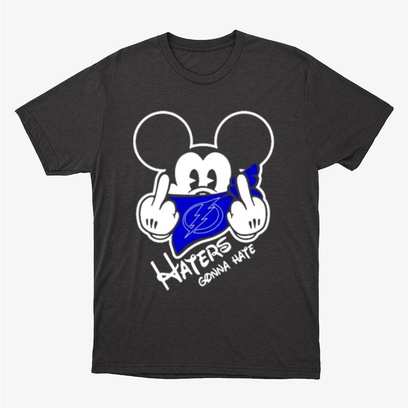 Tampa Bay Lightning Mickey Haters Gonna Hate Unisex T-Shirt Hoodie Sweatshirt