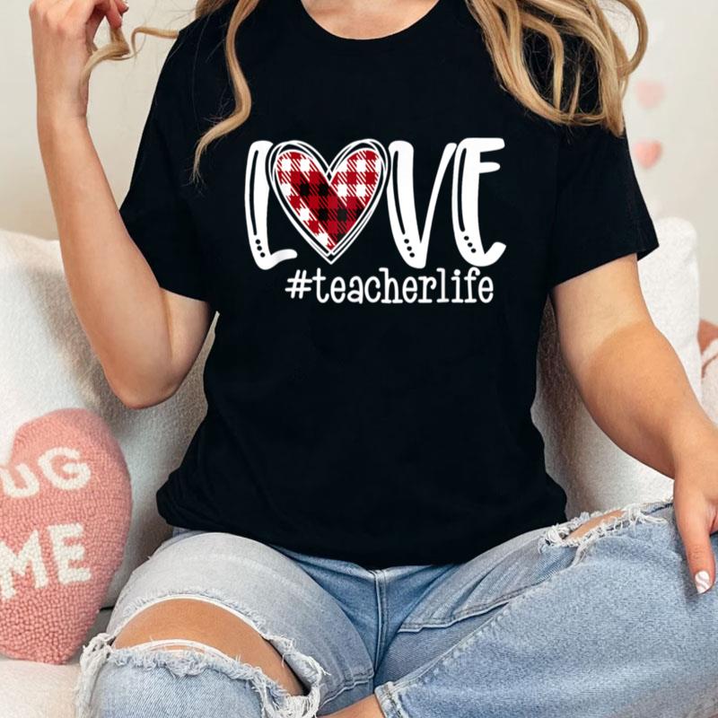 Teachers Valentines Day Love Teacher Life Buffalo Plaid Red Unisex T-Shirt Hoodie Sweatshirt