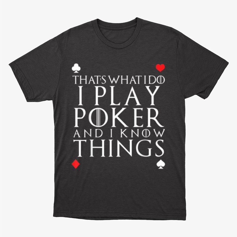 That's What I Do Funny Quote Poker Card Playing Casino Gift Unisex T-Shirt Hoodie Sweatshirt