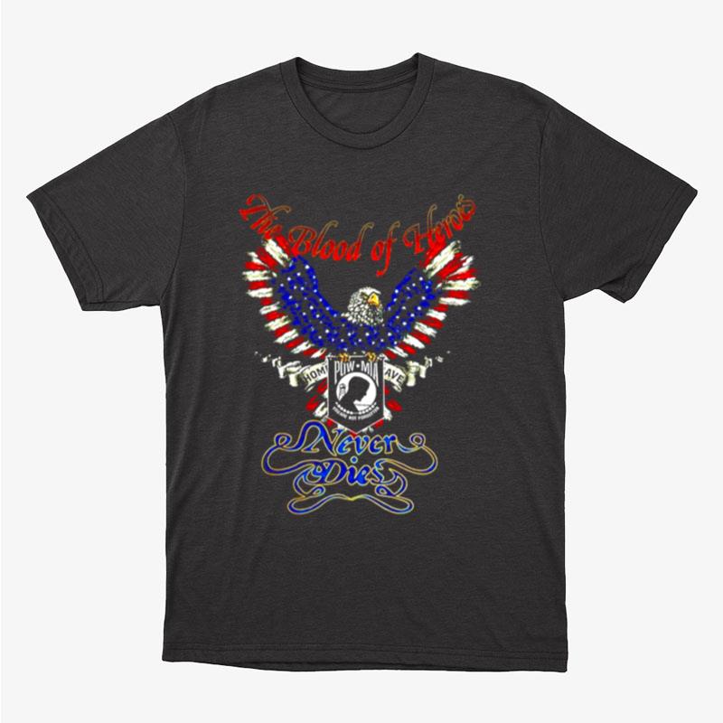 The Blood Of Heroes Never Dies Eagle Pow Mia Unisex T-Shirt Hoodie Sweatshirt