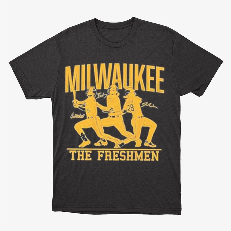 The Freshmen Milwaukee Brewers Brice Turang Joey Wiemer Garrett Mitchell Unisex T-Shirt Hoodie Sweatshirt