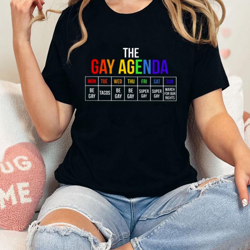 The Gay Agenda Mon Tue Wed Thu Fri Sat Sun Unisex T-Shirt Hoodie Sweatshirt