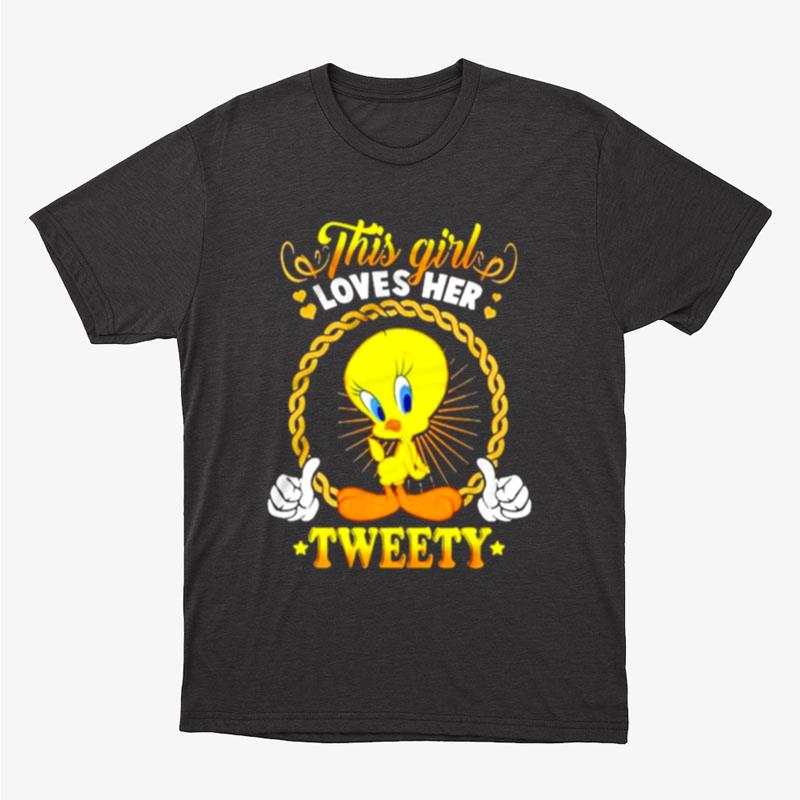 This Girl Love Her Tweety Unisex T-Shirt Hoodie Sweatshirt