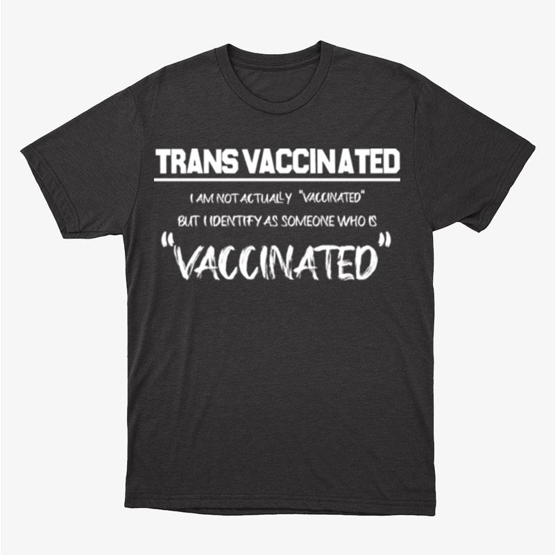 Transvaccinated Unisex T-Shirt Hoodie Sweatshirt