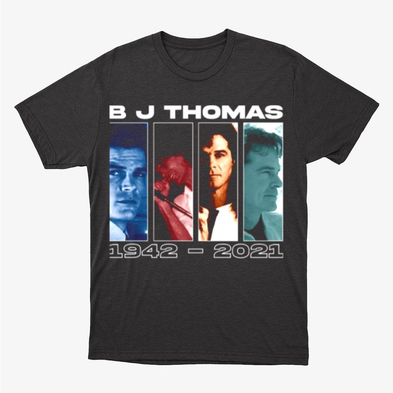 Tribute B J Thomas Gifts Unisex T-Shirt Hoodie Sweatshirt